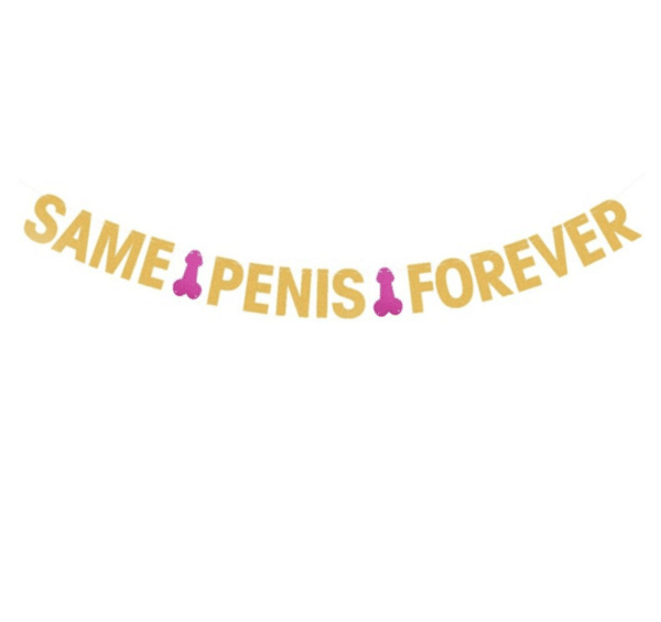 Блестящ парти банер „SAME PENIS FOREVER“