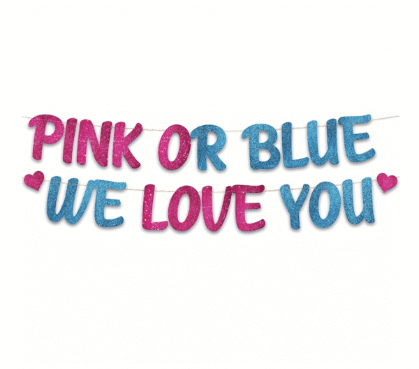 Блестящ Банер "Pink or Blue We Love You"